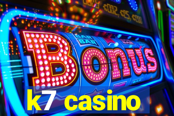 k7 casino